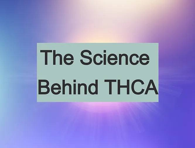 The Science Behind THCA